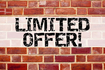 Conceptual announcement text caption inspiration showing Limited Offer. Business concept for Limited Time Sale written on old brick background copy space