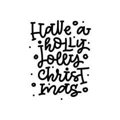 Have a holly jolly christmas. Atristic hand lettering. Holiday card. - 181575320