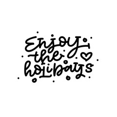 Enjoy the holidays hand lettering. Christmas card. - 181575325