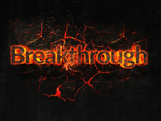 Breakthrough Fire text flame burning hot lava explosion background.