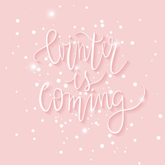 Winter is coming. Vector greeting card with hand drawn text  for