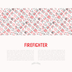 Firefighter concept with thin line icons: fire, extinguisher, axes, hose, hydrant. Modern vector illustration for banner, web page, print media.