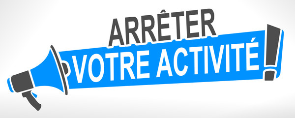 arrêter votre activité sur mégaphone