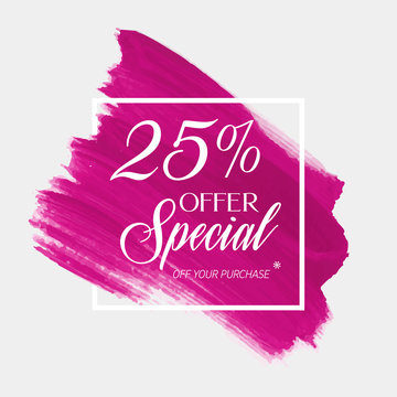 Sale special offer 25% off sign over art brush acrylic stroke paint abstract texture background poster vector illustration. Perfect watercolor design for a shop and sale banners.