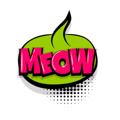 Meow, kitty, cat. Comic text speech bubble balloon. Pop art style wow banner message. Comics book font sound phrase template. Halftone dot vector illustration funny colored design.