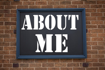 Fototapeta premium Conceptual hand writing text caption inspiration showing announcement About Me. Business concept for Self Awareness Personal Identity written on frame old brick background with copy space