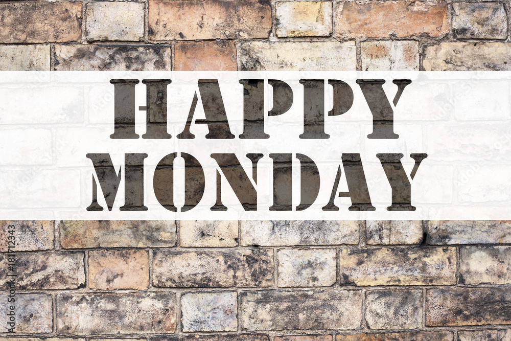 Fototapete conceptual announcement text caption inspiration showing happy monday . business concept for greetin