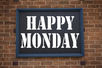 Obraz premium Conceptual hand writing text caption inspiration showing announcement Happy Monday . Business concept for Greeting Announcement written on frame old brick background with copy space