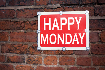 Hand writing text caption inspiration showing Happy Monday concept meaning Greeting Announcement written on old announcement road sign with background and copy space