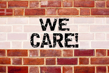 Fototapeta na wymiar Conceptual announcement text caption inspiration showing We Care. Business concept for Career Assistance Helpline written on old brick background with copy space