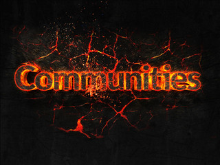 Communities Fire text flame burning hot lava explosion background.