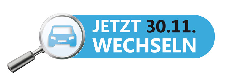 Lupe Auto Blauer Banner mit dem Text Jetzt Wechseln 