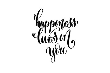 happiness lives in you - hand lettering inscription