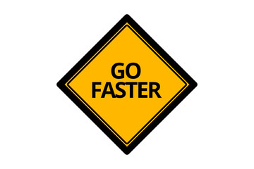 Traffic Signboard Go Faster Message
