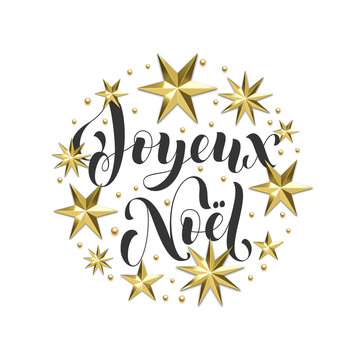 Joyeux Noel French Merry Christmas golden decoration, calligraphy font for greeting card or invitation white background. Vector Christmas or New Year gold star and snowflake shiny holiday decoration