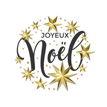 Joyeux Noel French Merry Christmas golden decoration, calligraphy font for invitation or greeting card white background. Vector Christmas or New Year winter holiday gold star and snowflake decoration