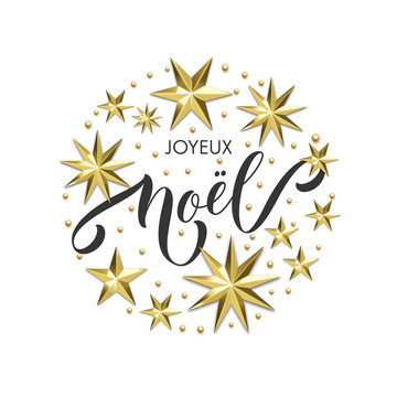 Joyeux Noel French Merry Christmas golden decoration, calligraphy font for greeting card or invitation white background. Vector Christmas or New Year gold star and snowflake shiny holiday decoration