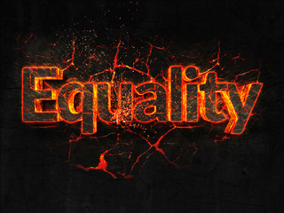 Equality Fire text flame burning hot lava explosion background.