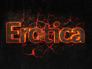 Erotica Fire text flame burning hot lava explosion background.