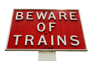 Fototapeta premium BEWARE OF TRAINS sign.
