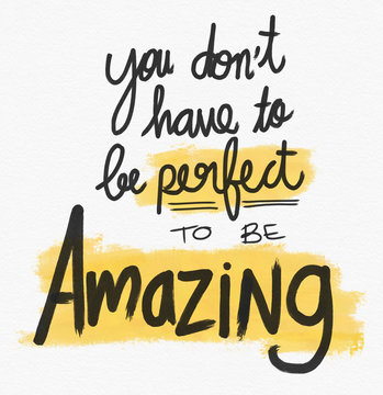 You don't have to be perfect to be amazing word lettering watercolor illustration 