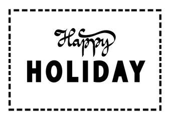 Printable Happy Holiday. Hand Lettering. Modern calligraphy