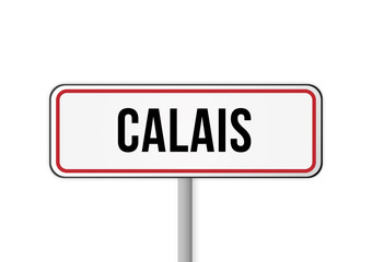 Panneau entrée ville France Calais 