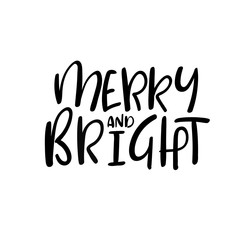 Merry and Bright. Christmas and Happy New Year cards. Modern calligraphy. Hand lettering for greeting cards, photo overlays, invitations, tags.