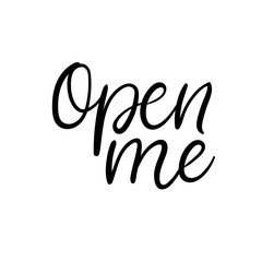Open me. Christmas and Happy New Year cards. Modern calligraphy. Hand lettering for greeting cards, photo overlays, invitations, tags.