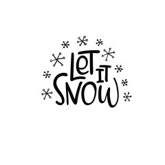 Let it Snow. Christmas and Happy New Year cards. Modern calligraphy. Hand lettering for greeting cards, photo overlays, invitations, tags.