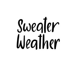 Fototapeta premium Sweater Weathet. Christmas and Happy New Year cards. Modern calligraphy. Hand lettering for greeting cards, photo overlays, invitations, tags.