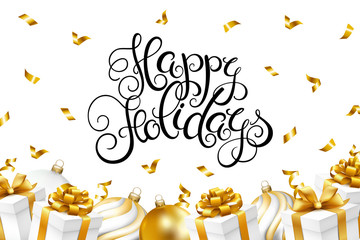Happy Holidays card with christmas balls, gifts. Handwriting lettering. Vector illustration.