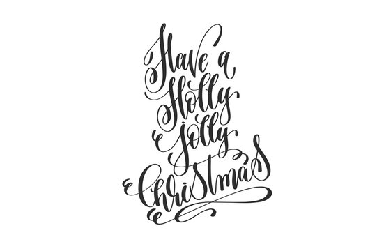 Have A Holly Jolly Christmas - Hand Lettering Inscription