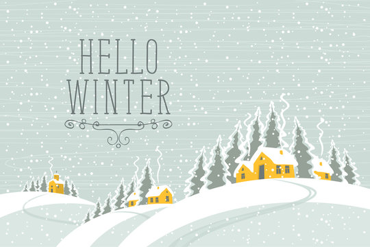 Vector white winter landscape with village and houses on the snowing hills in the snowy forest. Lettering Hello Winter