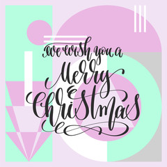 we wish you a merry christmas - hand lettering inscription