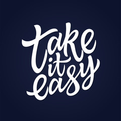 Take It Easy - vector hand drawn brush lettering