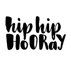 Hip hip hooray greeting and birthday card. A phrase for celebrations and congratulations. Vector isolated illustration: brush calligraphy, hand lettering.