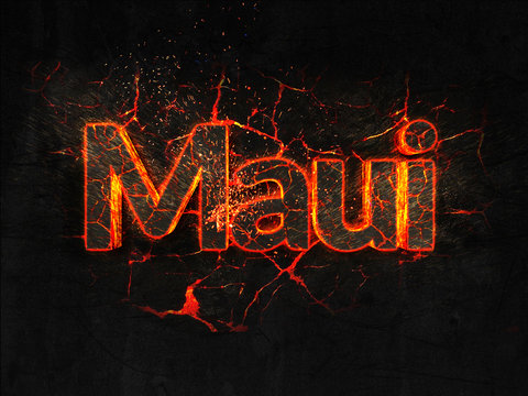 Maui Fire text flame burning hot lava explosion background.
