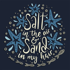Salt in the air and sand in my hair. 