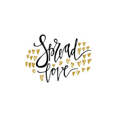 Spread love romantic inscription. Gold glitter hearts. Greeting card with calligraphy. Hand drawn lettering. Typography for invitation, banner, poster or clothing design. Vector quote