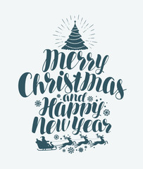 Merry Christmas and Happy New Year, handwritten lettering. Xmas greeting card. Calligraphy vector illustration
