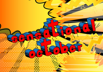 Sensational October - Comic book style word on abstract background.