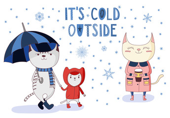 Hand drawn vector illustration of cute cats in boots, coats, with umbrella, paper cup, under falling snow, text It's cold outside. Isolated objects on white background. Design concept for winter.