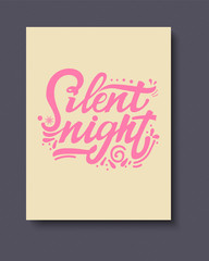 Silent night. Lettering and calligraphy with decorative design elements. Vector festive card.