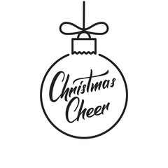 Christmas. Winter seasonal script lettering Christmas Cheer and Christmas ball.