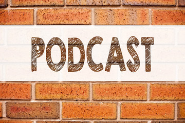 Conceptual announcement text caption inspiration showing Podcast. Business concept for Internet Broadcasting Concept written on old brick background with copy space