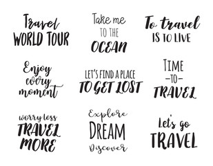 Travel life style inspiration quotes lettering. Motivational typography. Calligraphy graphic design element.