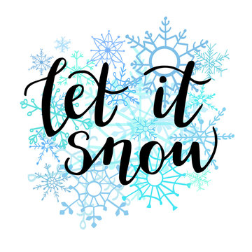 Let it snow. Vector illustration with hand lettering. Modern brush pen calligraphy on hand drawn doodle snowflakes on white background. Seasonal print, poster, card design.