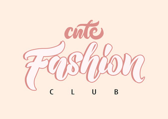 Cute Fashion club Typography Slogan for T-shirt. Vector Print. Fashion lettering