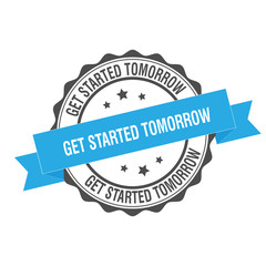 Get started tomorrow stamp illustration